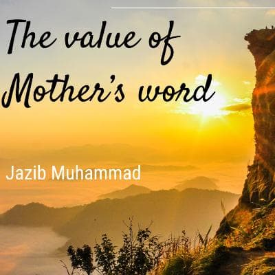 The value of mother's word