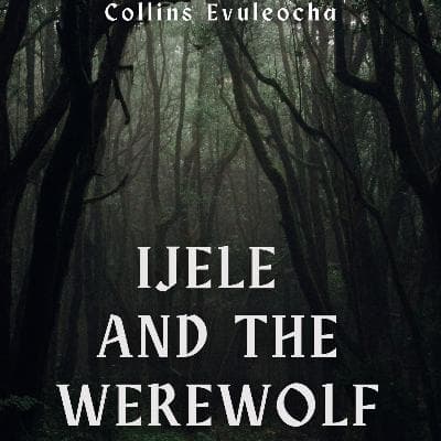 Ijele and the Werewolf