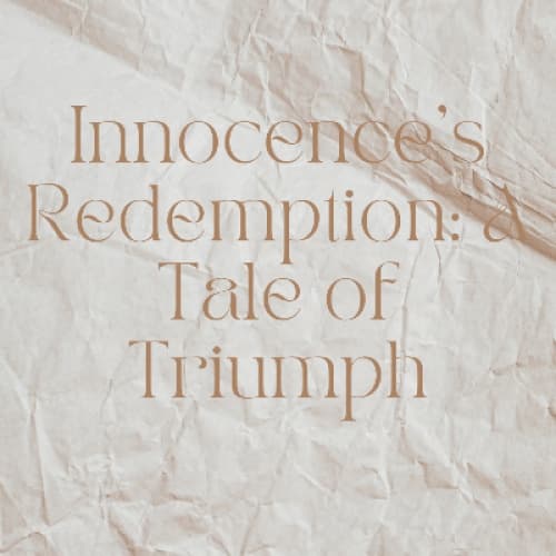 Innocence's Redemption: A Tale of Triumph