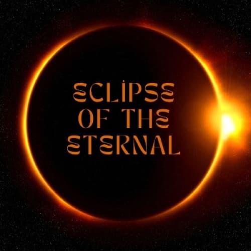 Eclipse of the Eternal: Part Four