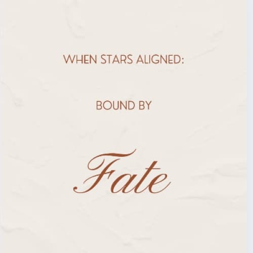 When Stars Aligned: Bound by Fate