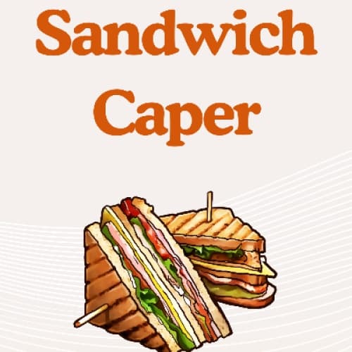 The Great Sandwich Caper