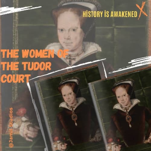 The Women of the Tudor Court