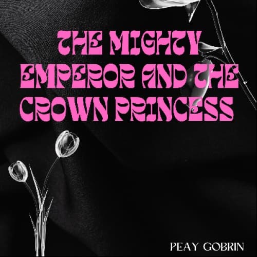 Mighty Emperor feels In love and the crown princess