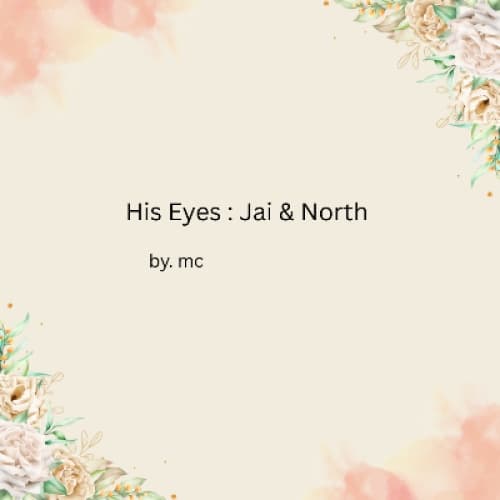 His Eyes: Jai&North