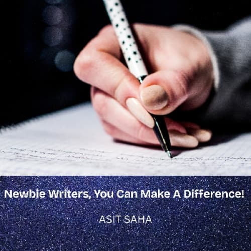 Newbie Writers, You Can Make A Difference!