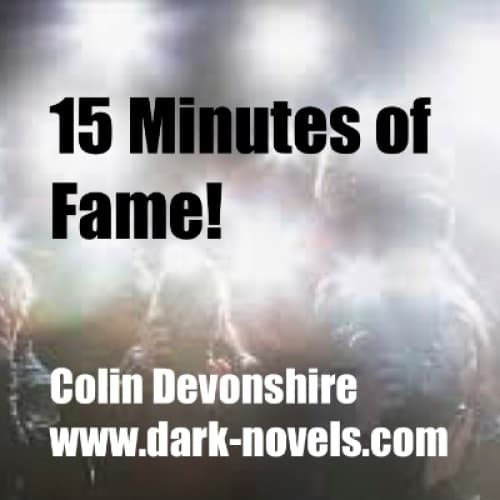 15 Minutes Of Fame!
