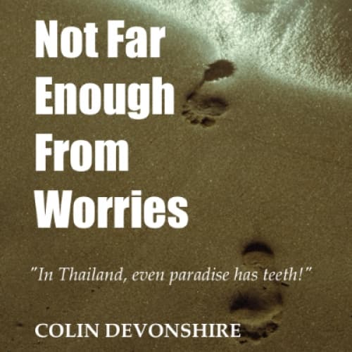 Not Far Enough From Worries