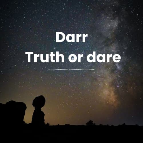 Darrr :Truth or Dare