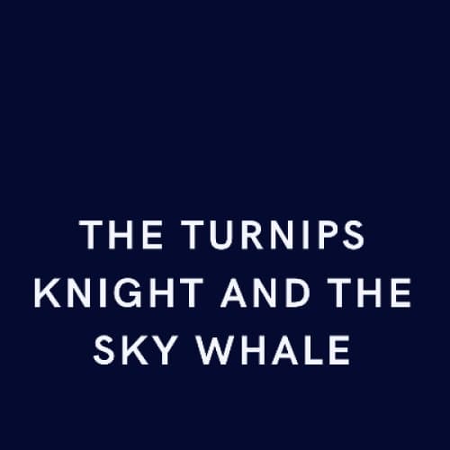 The Turnip Knight and the Sky Whale