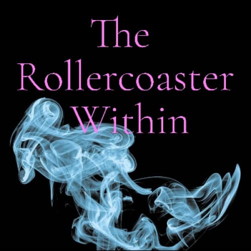 The Rollercoaster Within
