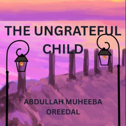 THE UNGRATEFUL CHILD