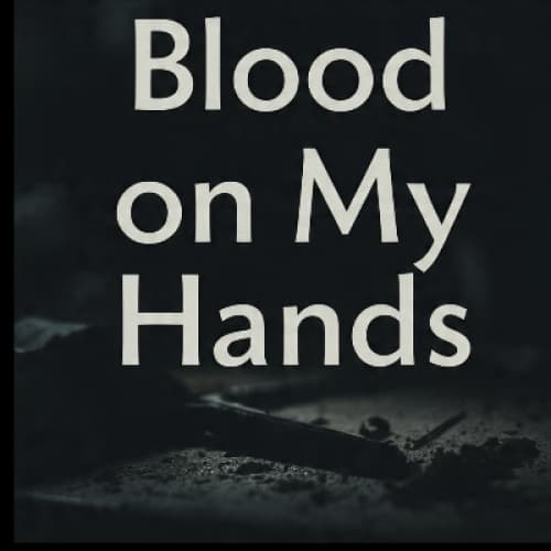 BLOOD ON MY HANDS