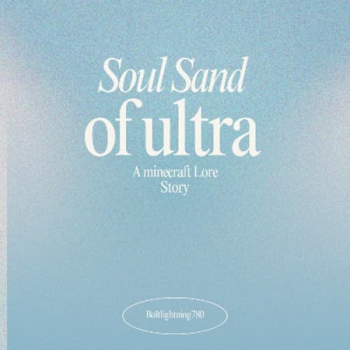 Soul Sand of Ultra!