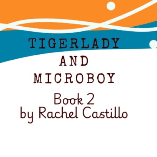 Cover for Adventures of Tigerlady and Microboy Book 2