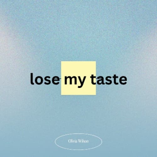 Lose my taste