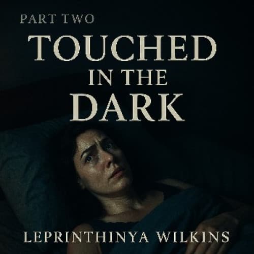 Touched in the Dark: Part 2
