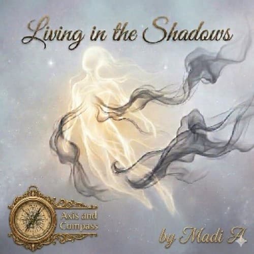 Living in the Shadows