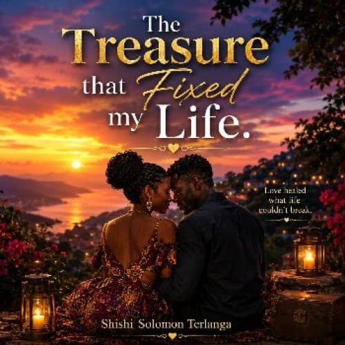 THE TREASURE THAT FIXED MY LIFE