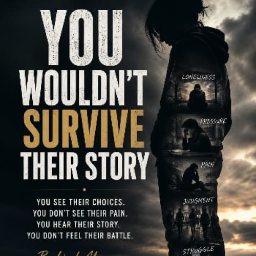 You Wouldn't Survive Their Story