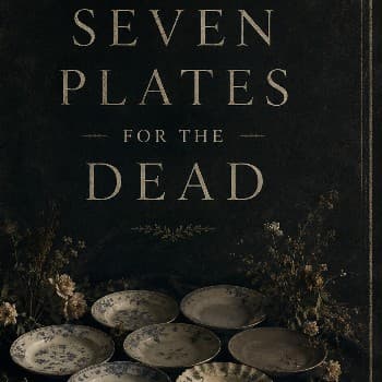 Seven Plates For The Dead