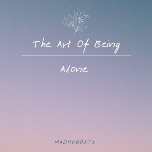 The Art of Being Alone