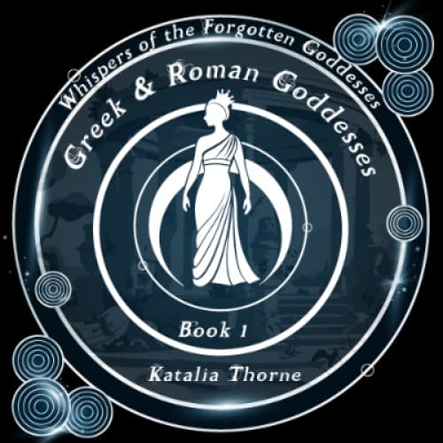 Whispers of the Forgotten Goddesses: Greek & Roman Goddesses