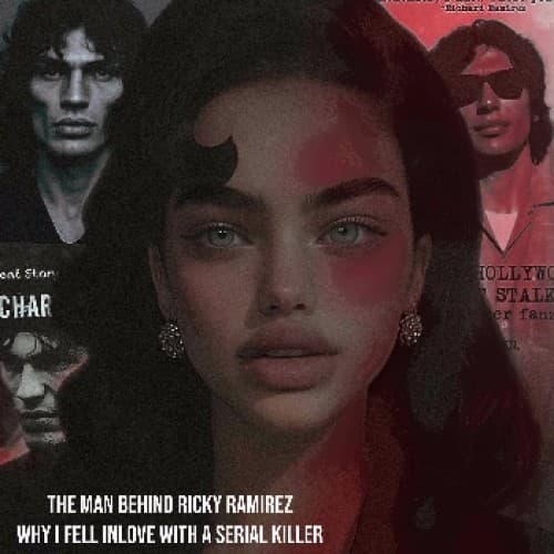 The Man Behind Ricky Ramirez Why I Fell For A Serial Killer